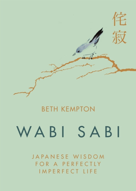 Wabi Sabi : Japanese Wisdom for a Perfectly Imperfect Life (ISBN: 9780349421001)