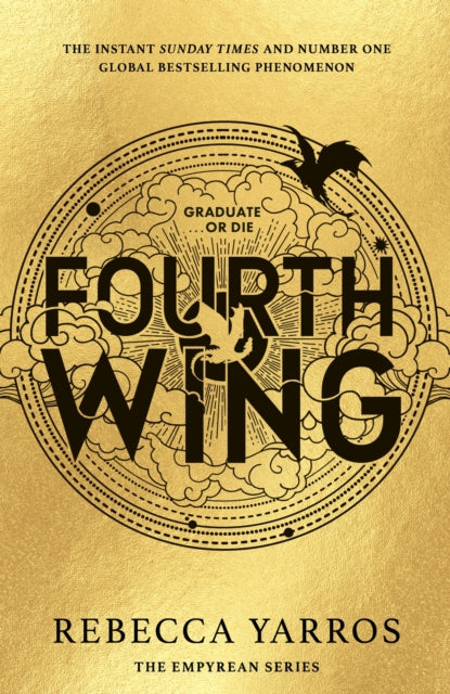 Fourth Wing : DISCOVER THE INSTANT SUNDAY TIMES AND NUMBER ONE GLOBAL BESTSELLING PHENOMENON! (ISBN: 9780349436999)
