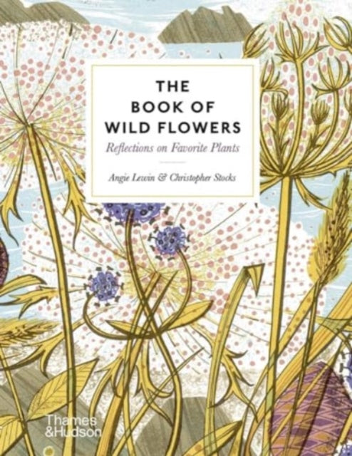 The Book of Wild Flowers : Reflections on Favourite Plants (ISBN: 9780500027066)