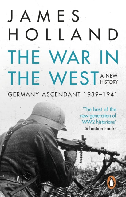 The War in the West - A New History : Volume 1: Germany Ascendant 1939-1941 (ISBN: 9780552169202)