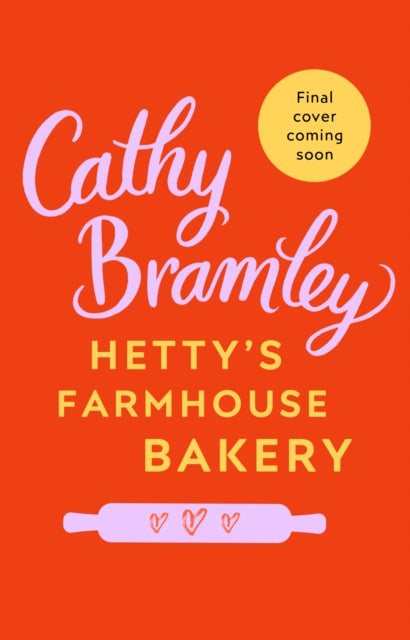 Hetty’s Farmhouse Bakery : The perfect feel-good read from the Sunday Times bestselling author (ISBN: 9780552173940)