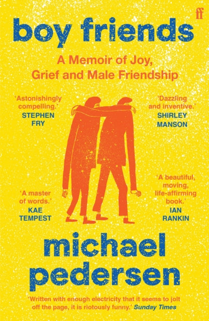 Boy Friends : A Memoir of Joy, Grief and Male Friendship (ISBN: 9780571360062)