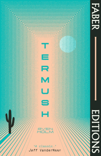 Termush (Faber Editions) : 'A classic—stunning, dangerous, darkly beautiful' (Jeff VanderMeer) (ISBN: 9780571379156)