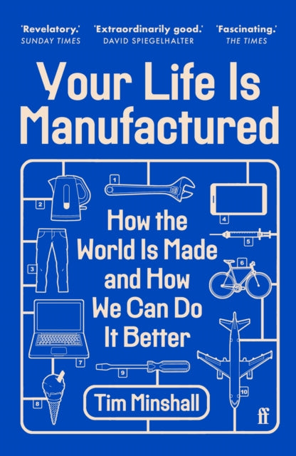 Your Life Is Manufactured : How the World is Made and How We Can Do it Better (ISBN: 9780571381036)