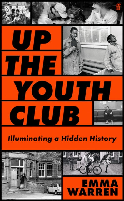 Up the Youth Club : Illuminating a Hidden History (ISBN: 9780571389216)