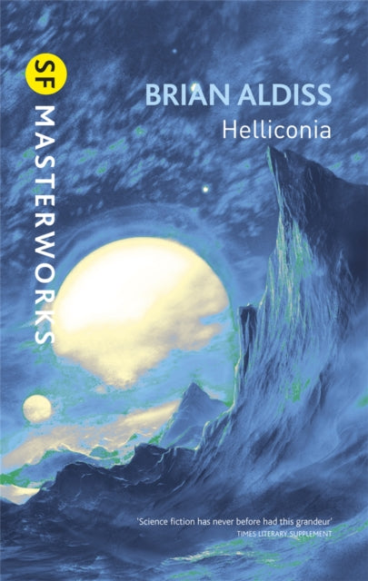 Helliconia : Helliconia Spring, Helliconia Summer, Helliconia Winter (ISBN: 9780575086159)