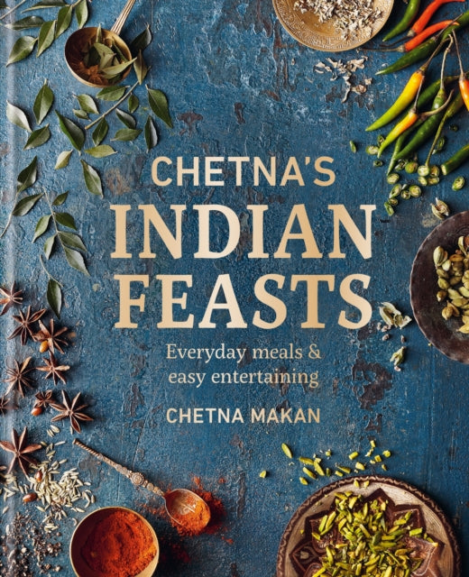 Chetna's Indian Feasts : Everyday meals and easy entertaining (ISBN: 9780600637677)