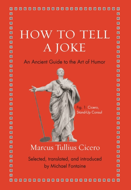 How to Tell a Joke : An Ancient Guide to the Art of Humor (ISBN: 9780691206165)
