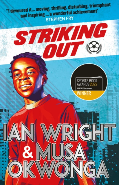 Striking Out: A Thrilling Novel from Superstar Striker Ian Wright (ISBN: 9780702322235)