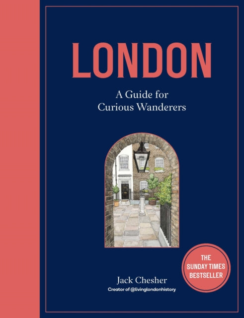 London: A Guide for Curious Wanderers : THE SUNDAY TIMES BESTSELLER (ISBN: 9780711277557)