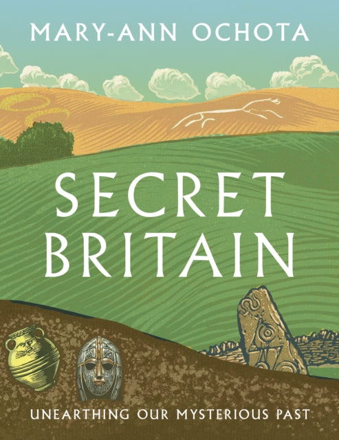 Secret Britain : Unearthing our Mysterious Past (ISBN: 9780711288850)