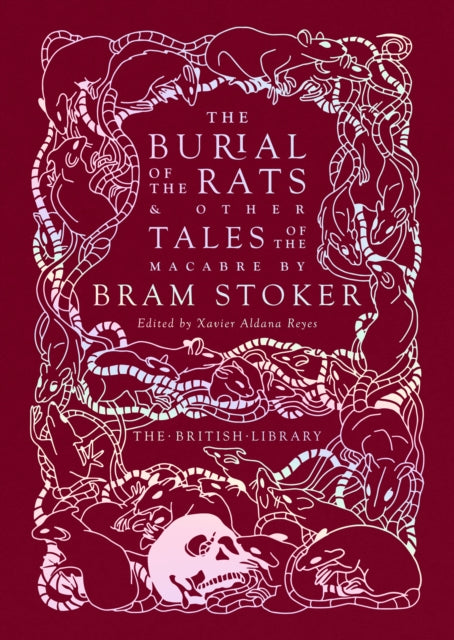 The Burial of the Rats : And Other Tales of the Macabre by Bram Stoker (ISBN: 9780712354448)