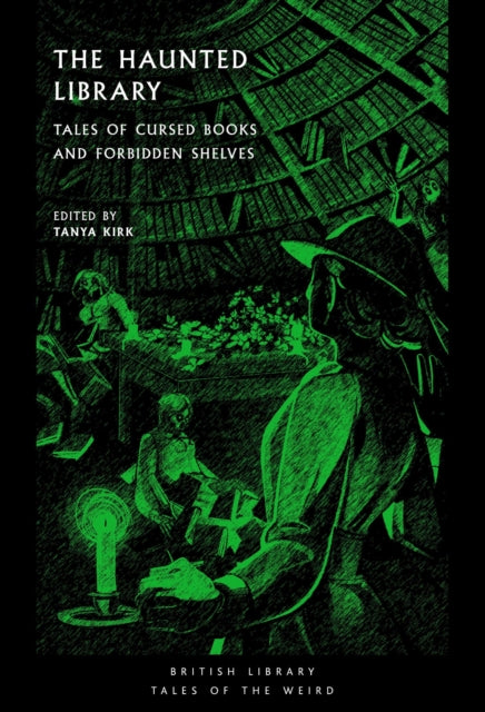 The Haunted Library : Tales of Cursed Books and Forbidden Shelves (ISBN: 9780712355292)