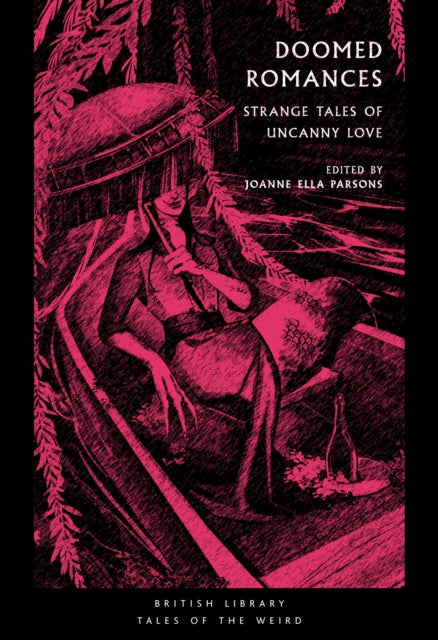 Doomed Romances : Strange Tales of Uncanny Love : 45 (ISBN: 9780712355551)