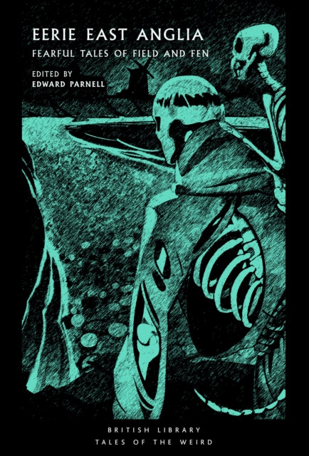 Eerie East Anglia : Fearful Tales of Field and Fen : 52 (ISBN: 9780712355711)