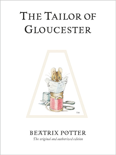 The Tailor of Gloucester : The original and authorized edition (ISBN: 9780723247722)