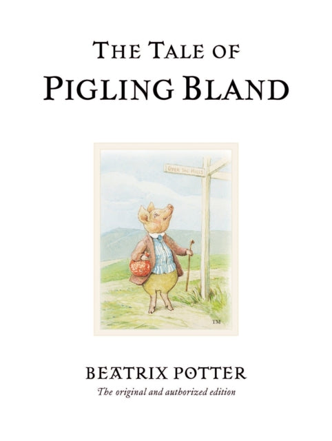 The Tale of Pigling Bland : The original and authorized edition (ISBN: 9780723247845)