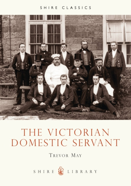 The Victorian Domestic Servant : No. 338 (ISBN: 9780747803683)