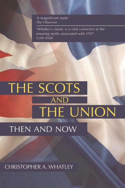 The Scots and the Union : Then and Now (ISBN: 9780748680276)