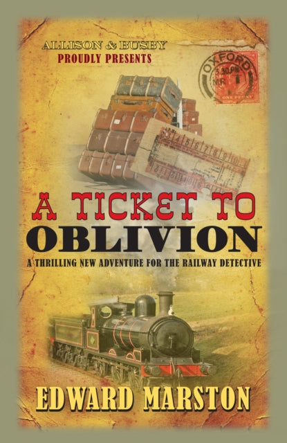 A Ticket to Oblivion : A puzzling mystery for the Railway Detective (ISBN: 9780749018566)