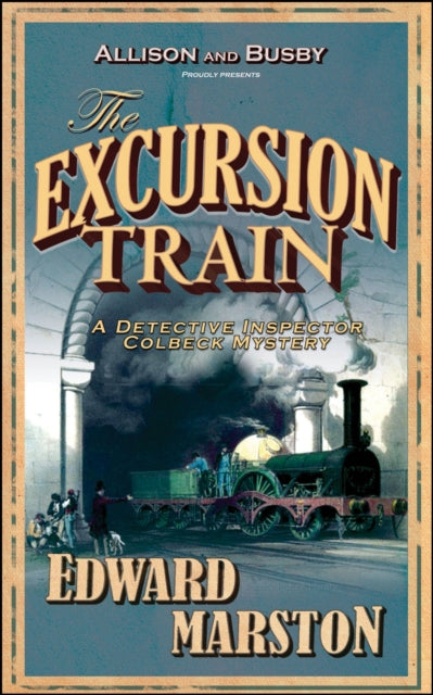 The Excursion Train : The bestselling Victorian mystery series (ISBN: 9780749082376)