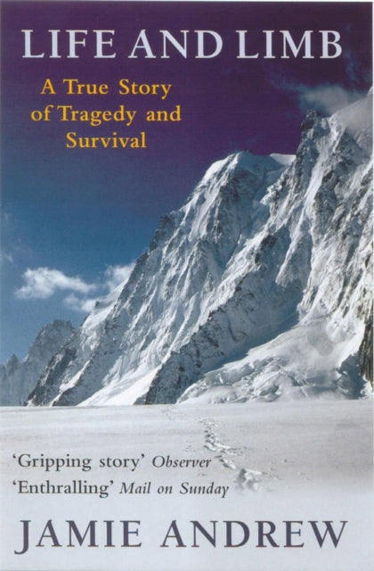 Life And Limb : A true story of tragedy and survival (ISBN: 9780749950521)