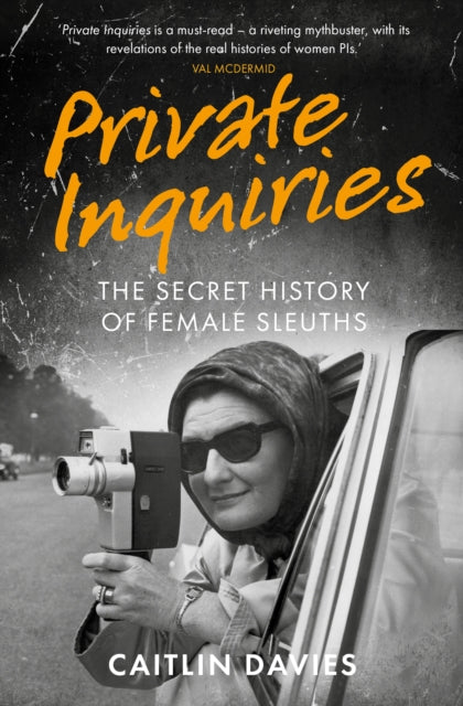 Private Inquiries : The Secret History of Female Sleuths (ISBN: 9780750998888)