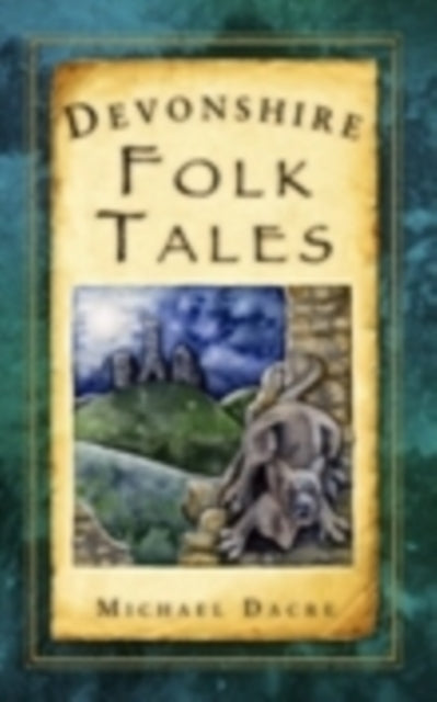 Devonshire Folk Tales (ISBN: 9780752455051)