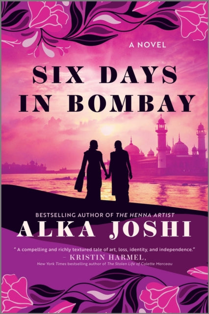 Six Days in Bombay : A Novel (ISBN: 9780778305835)
