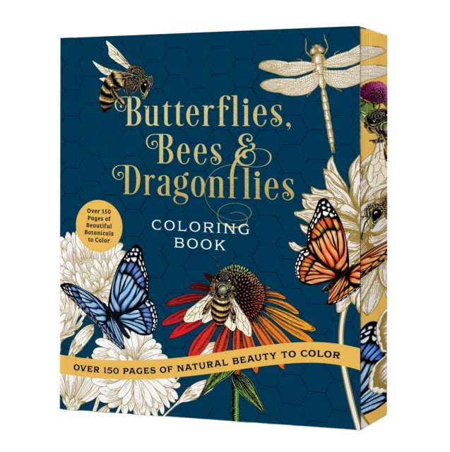 Butterflies, Bees & Dragonflies Coloring Book : Over 150 Pages of Natural Beauty to Color with Beautiful Sprayed Edges - Over 150 Pages of Beautiful Botanicals to Color (ISBN: 9780785846314)