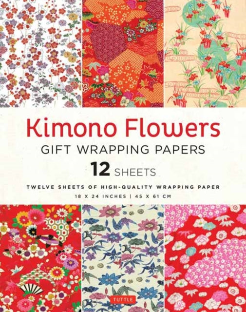 Kimono Flowers Gift Wrapping Papers - 12 sheets : 18 x 24 inch (45 x 61 cm) Wrapping Paper Sheets (ISBN: 9780804856850)