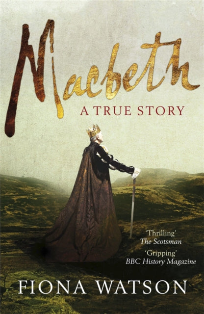 Macbeth : The True Story (ISBN: 9780857381606)