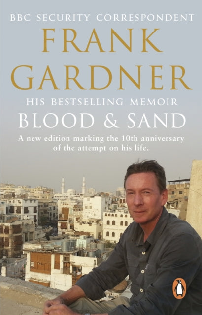 Blood and Sand : The BBC security correspondent’s own extraordinary and inspiring story (ISBN: 9780857502438)