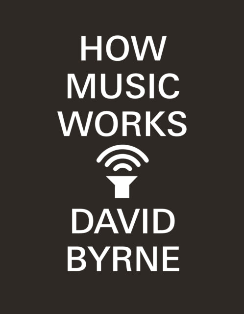 How Music Works (ISBN: 9780857862525)
