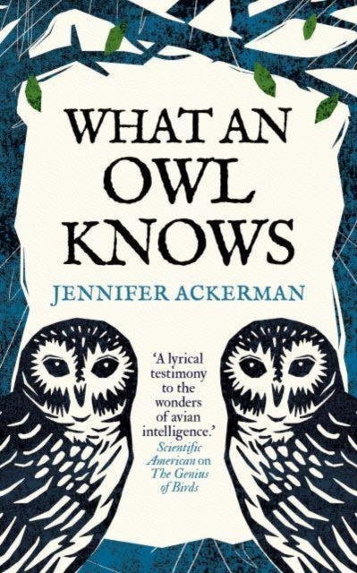 What an Owl Knows : The New Science of the World's Most Enigmatic Birds (ISBN: 9780861546909)