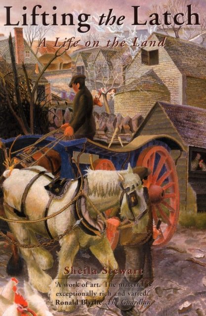 Lifting the Latch : A Life on the Land - Based on the Life of Mont Abbott of Enstone, Oxfordshire (ISBN: 9780953221332)