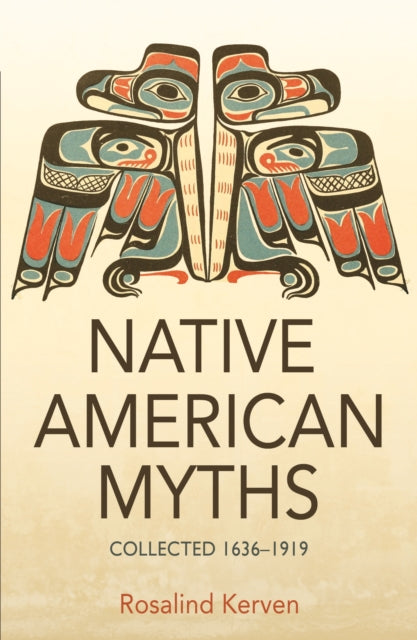 NATIVE AMERICAN MYTHS : Collected 1636 - 1919 (ISBN: 9780953745487)