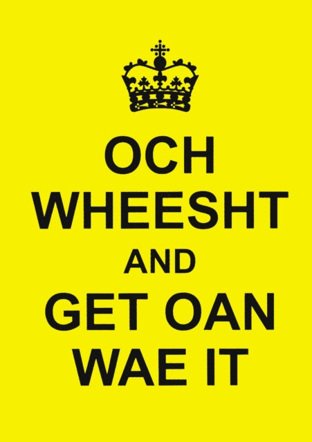 Och Wheesht and Get Oan Wae It (ISBN: 9780955364112)