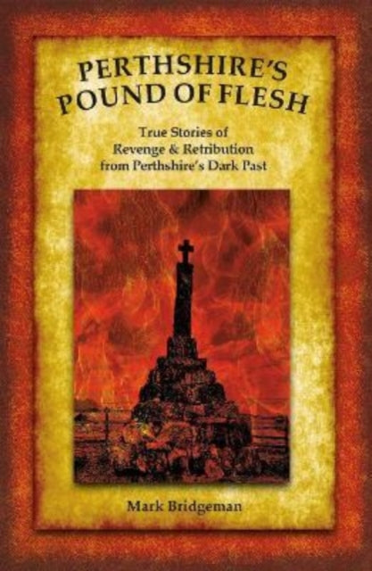 Perthshire's Pound of Flesh (ISBN: 9780995779549)