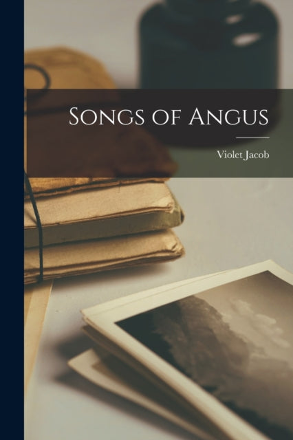 Songs of Angus (ISBN: 9781016391238)