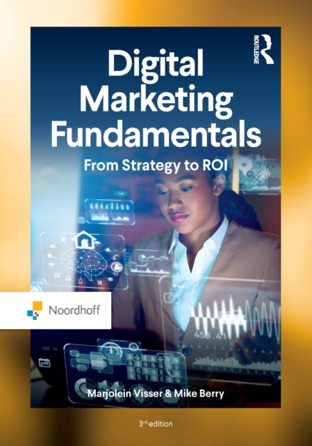 Digital Marketing Fundamentals : From Strategy to ROI (ISBN: 9781032964690)
