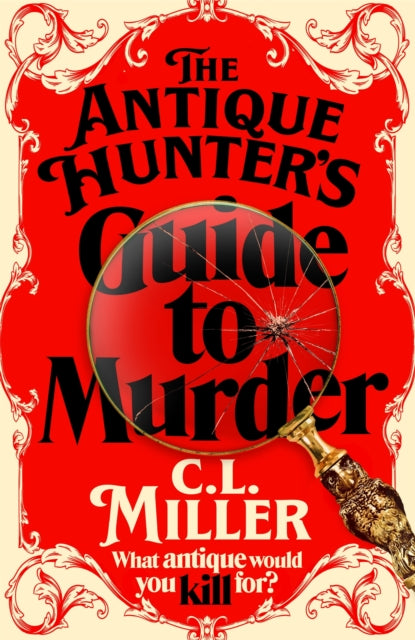 The Antique Hunter's Guide to Murder : the highly anticipated crime novel for fans of the Antiques Roadshow (ISBN: 9781035021802)