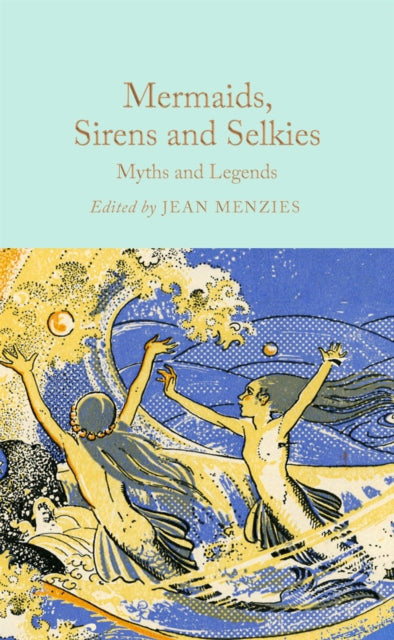 Mermaids, Sirens and Selkies : Myths and Legends (ISBN: 9781035031610)