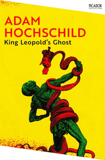 King Leopold's Ghost : A Story of Greed, Terror and Heroism in Colonial Africa (ISBN: 9781035038817)