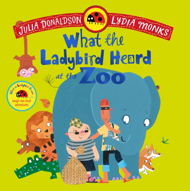 What the Ladybird Heard at the Zoo : A brilliantly funny animal adventure (ISBN: 9781035049189)