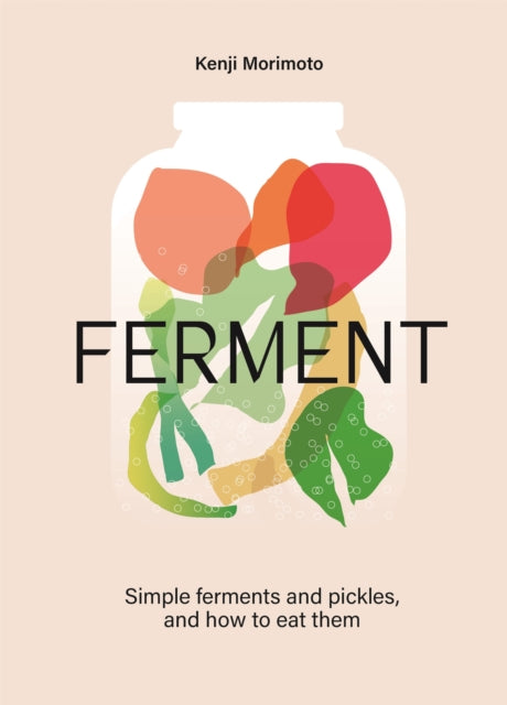 FERMENT : A Cookbook. Simple ferments and pickles, and how to eat them (ISBN: 9781035053742)