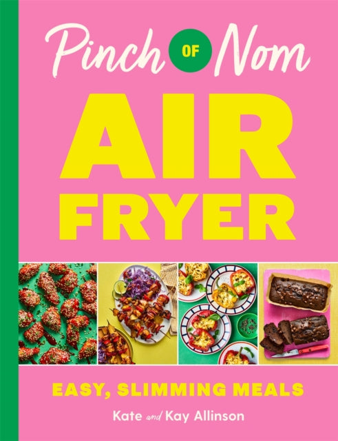 Pinch of Nom Air Fryer: Easy, Slimming Meals (ISBN: 9781035054565)