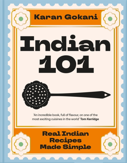 Indian 101 : Real Indian Recipes Made Simple (ISBN: 9781035066988)