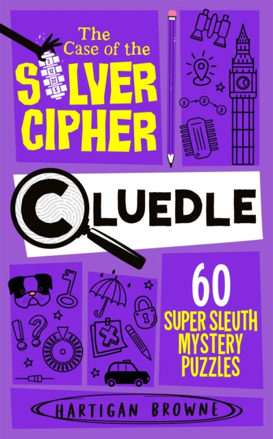 Cluedle - The Case of the Silver Cipher : 60 Super Sleuth Mystery Puzzles (ISBN: 9781035073726)