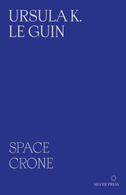 Space Crone : & The Carrier Bag Theory of Fiction (ISBN: 9781068240973)